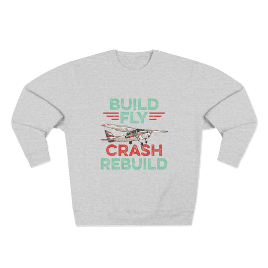 RC Plane Unisex Sweatshirt - Build Fly Crash Rebuild